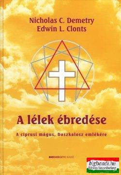 Edwin L. Clontes - A lélek ébredése - A ciprusi mágus, Daszkalosz emlékére