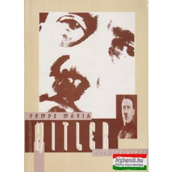 Ormos Mária - Hitler