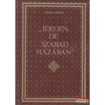 Jósika Miklós - Idegen. de szabad hazában