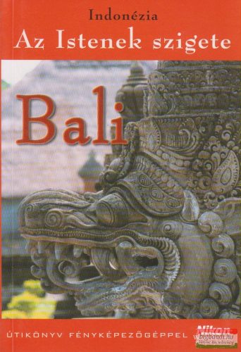 Tóth József - Indonézia - Az Istenek szigete - Bali