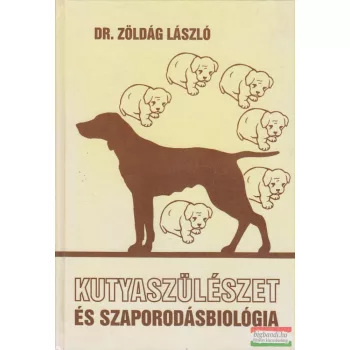   Dr. Zöldág László - Kutyaszülészet és szaporodásbiológia