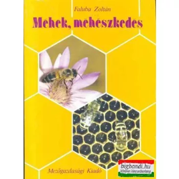 Faluba Zoltán - Méhek, méhészkedés