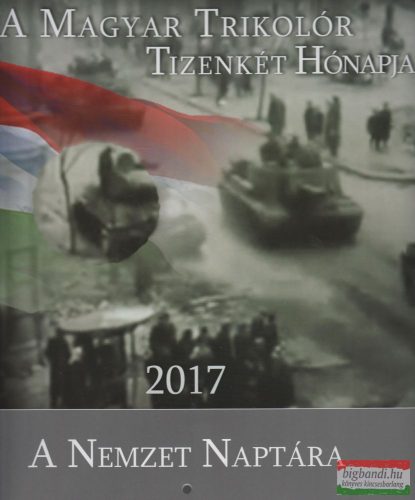 A Magyar Trikolór Tizenkét Hónapja 2017 - falinaptár