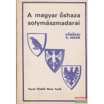 Vönöcki Schenk Jakab - A magyar őshaza solymászmadarai