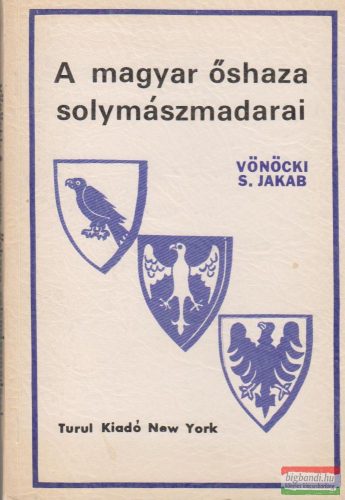 Vönöcki Schenk Jakab - A magyar őshaza solymászmadarai