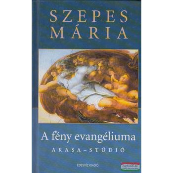 Szepes Mária - A fény evangéliuma - Akasa-stúdió