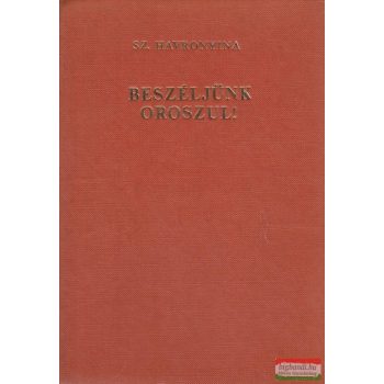 Sz. Havronyina - Beszéljünk oroszul!