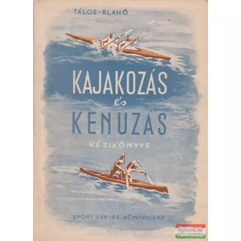 Kajakozás és kenuzás kézikönyve