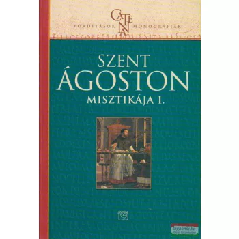   Heidl György (szerk.) - V. Horváth Károly - Szent Ágoston misztikája I.