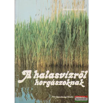Mitterstiller József - A halasvízről horgászoknak