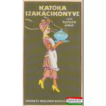 Tutsek Anna - Katóka szakácskönyve 