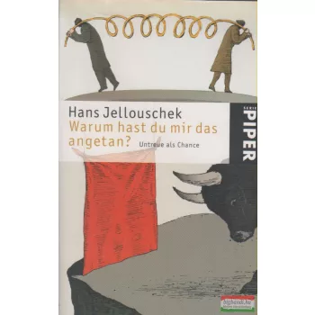Hans Jellouschek - Warum hast du mir das angetan?