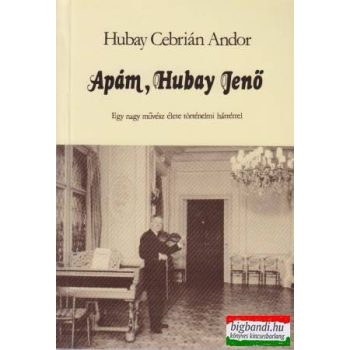 Apám, Hubay Jenő