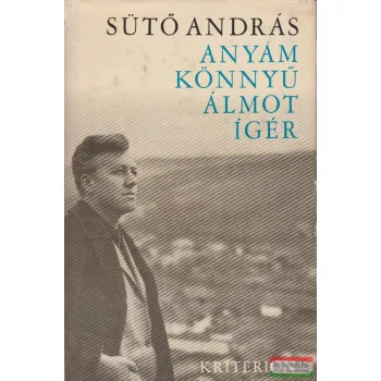   Sütő András - Anyám könnyű álmot ígér (dedikált példány)