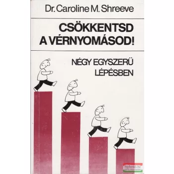 Csökkentsd a vérnyomásod!