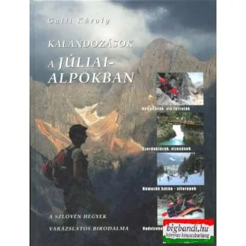 Kalandozások a Júliai-Alpokban