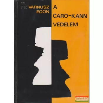 Varnusz Egon - A Caro-Kann-védelem