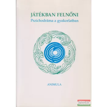   Simon P. Györgyi, Dr. Zseni Annamária szerk. - Játékban felnőni 