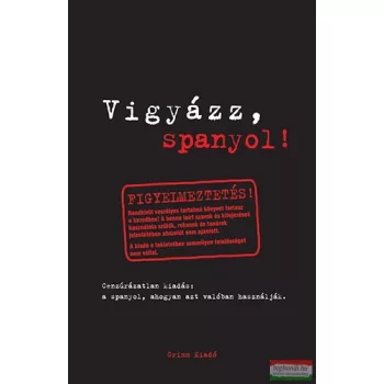   Isabel Mendoza - Marcos Frago Vicente - Vigyázz, spanyol! - A spanyol nyelv, ahogyan azt valóban használják