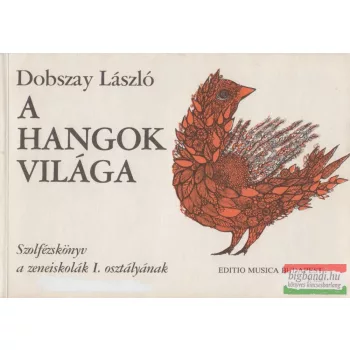   A hangok világa - Szolfézskönyv a zeneiskolák I. osztályának