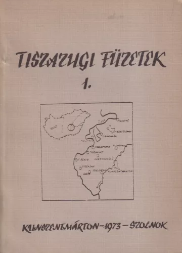 Tiszazugi füzetek 1. - Kunszentmárton és a Tiszazug a XVIII-XIX. században