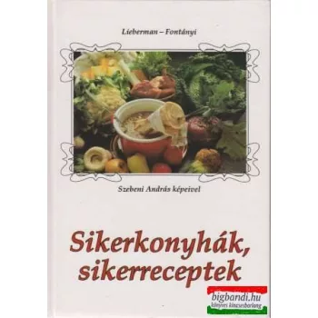   Lieberman Klára, Fontányi Rita - Sikerkonyhák, sikerreceptek
