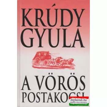 Krúdy Gyula - A vörös postakocsi