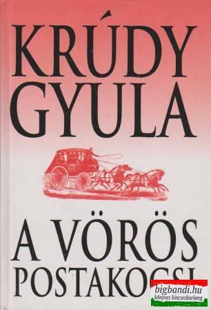 Krúdy Gyula - A vörös postakocsi