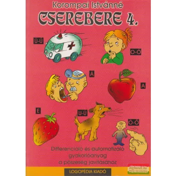   Cserebere 4. - Differenciáló és automatizáló gyakorlóanyag a pöszeség javításához