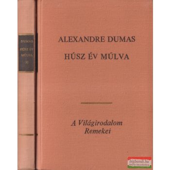Alexandre Dumas - Húsz év múlva I-II.