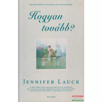 Jennifer Lauck - Hogyan tovább?