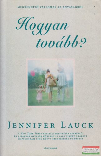 Jennifer Lauck - Hogyan tovább?