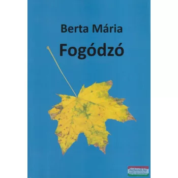 Berta Mária - Fogódzó