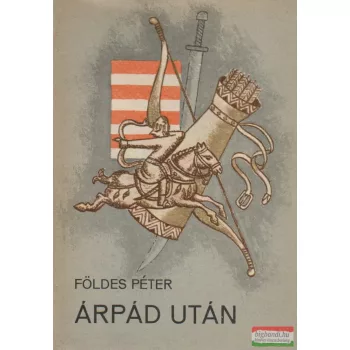 Földes Péter - Árpád után