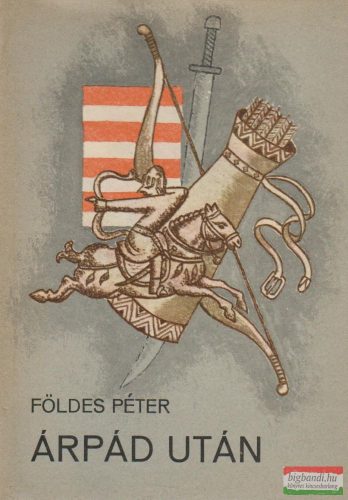 Földes Péter - Árpád után