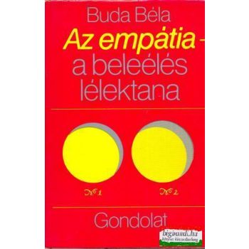 Buda Béla - Az empátia - a beleélés lélektana