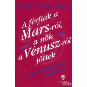   John Gray - A férfiak a Marsról, a nők a Vénuszról jöttek