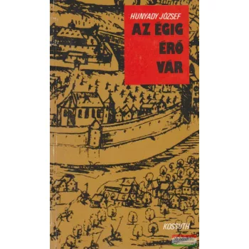 Hunyady József - Az égig érő vár