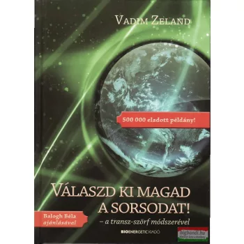   Vadim Zeland - Válaszd ki magad a sorsodat! - a transz-szörf módszerével