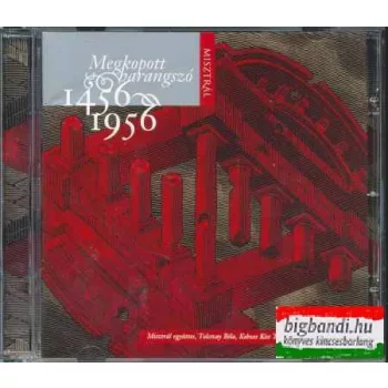 Misztrál - Megkopott harangszó 1456-1956 - CD