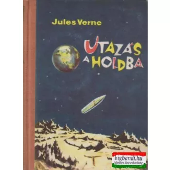 Jules Verne - Utazás a Holdba / Utazás a Hold körül