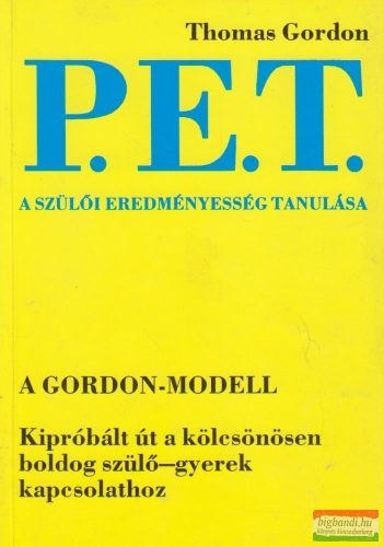 Thomas Gordon - P.E.T. - A szülői eredményesség tanulása