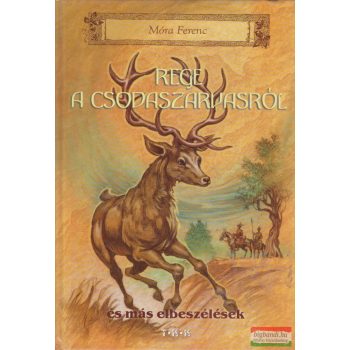Móra Ferenc - Rege a csodaszarvasról