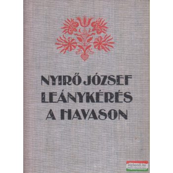 Nyirő József - Leánykérés a havason