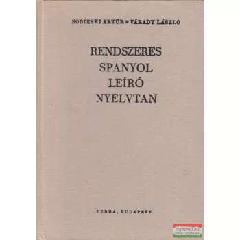   Sobieski Artúr, Várady László - Rendszeres spanyol leíró nyelvtan