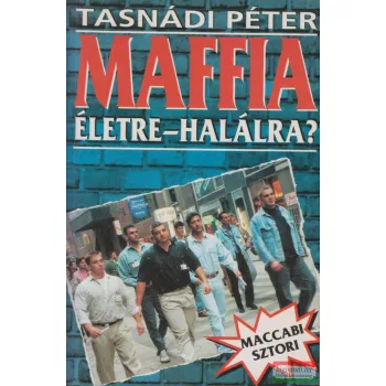 Tasnádi Péter -  Maffia életre-halálra? - Maccabi sztori