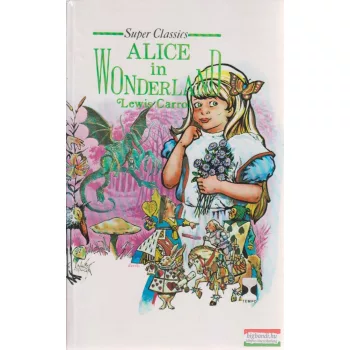 Lewis Caroll - Alice in Wonderland 