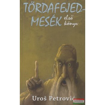 Uroš Petrović  - Tördafejed-mesék