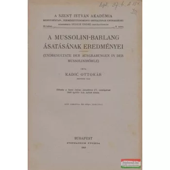   Kadic Ottokár - A Mussolini-barlang ásatásának eredményei
