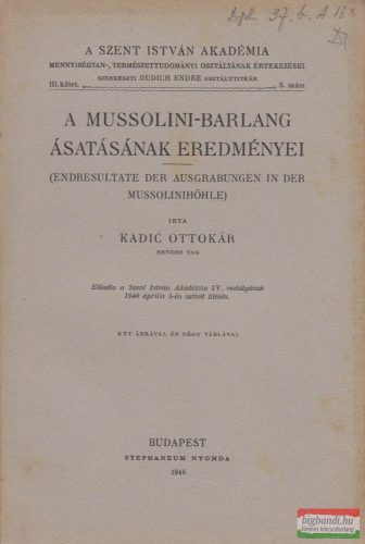 Kadic Ottokár - A Mussolini-barlang ásatásának eredményei